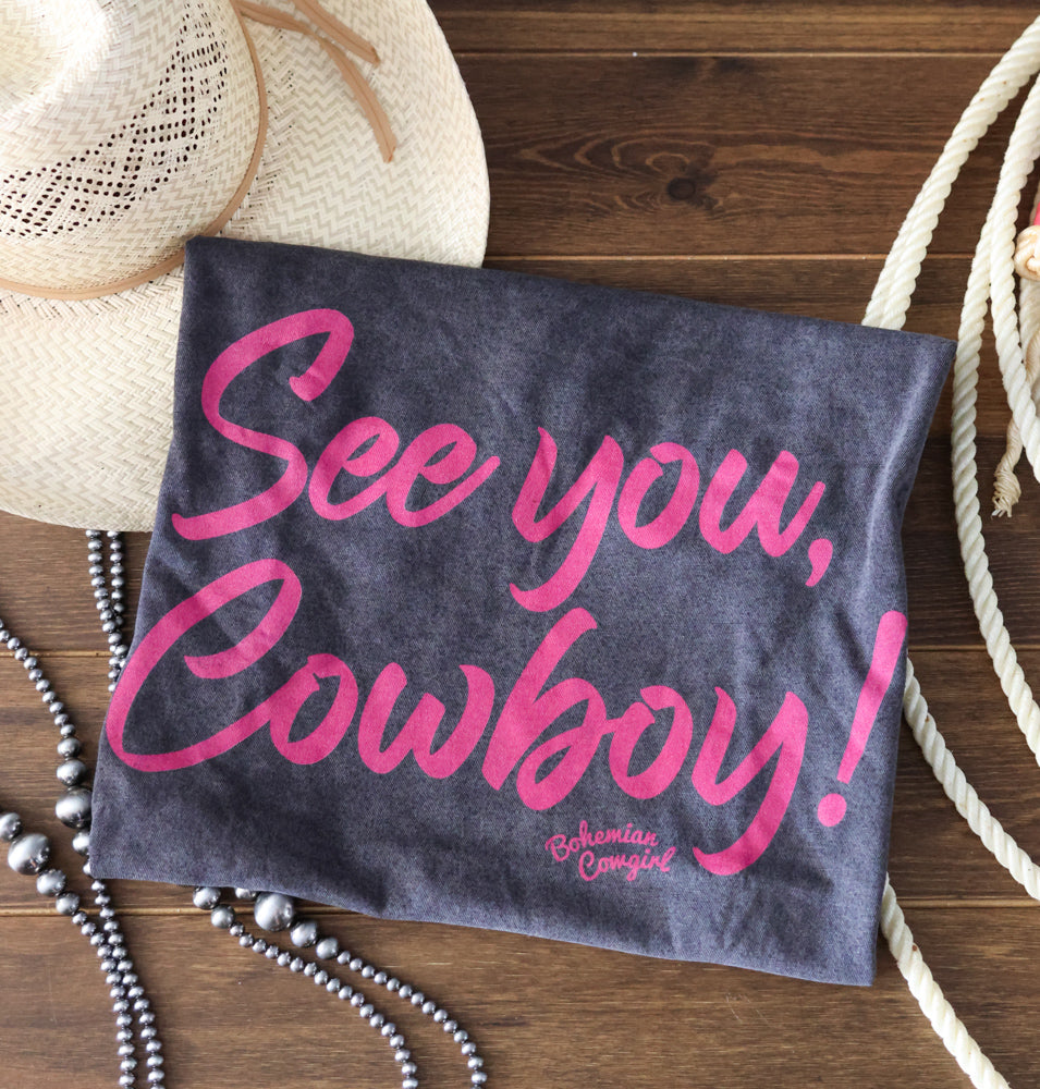 THE SEE YOU COWBOY TEE