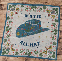 DON'T BE ALL HAT BANDANA